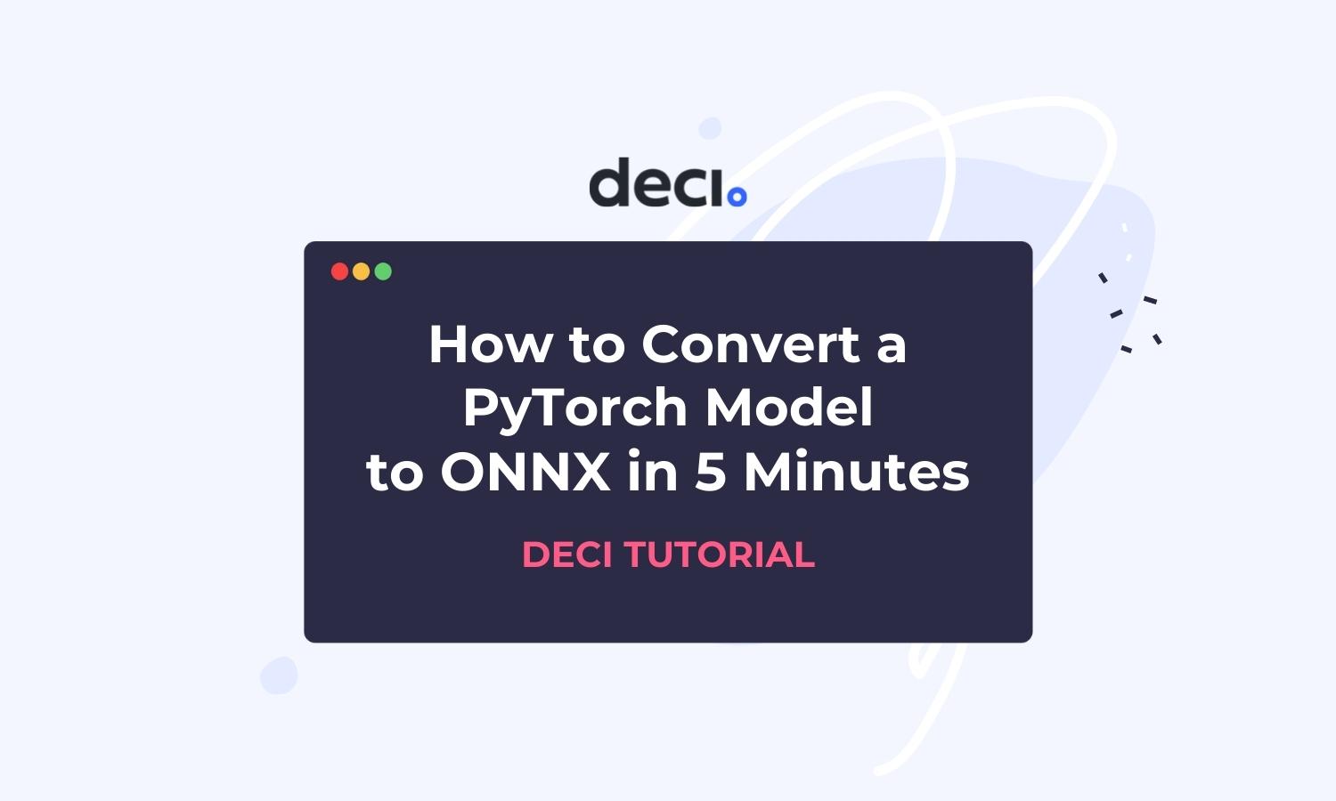 Tutorial How To Convert A Pytorch Model To Onnx In 5 Minutes 