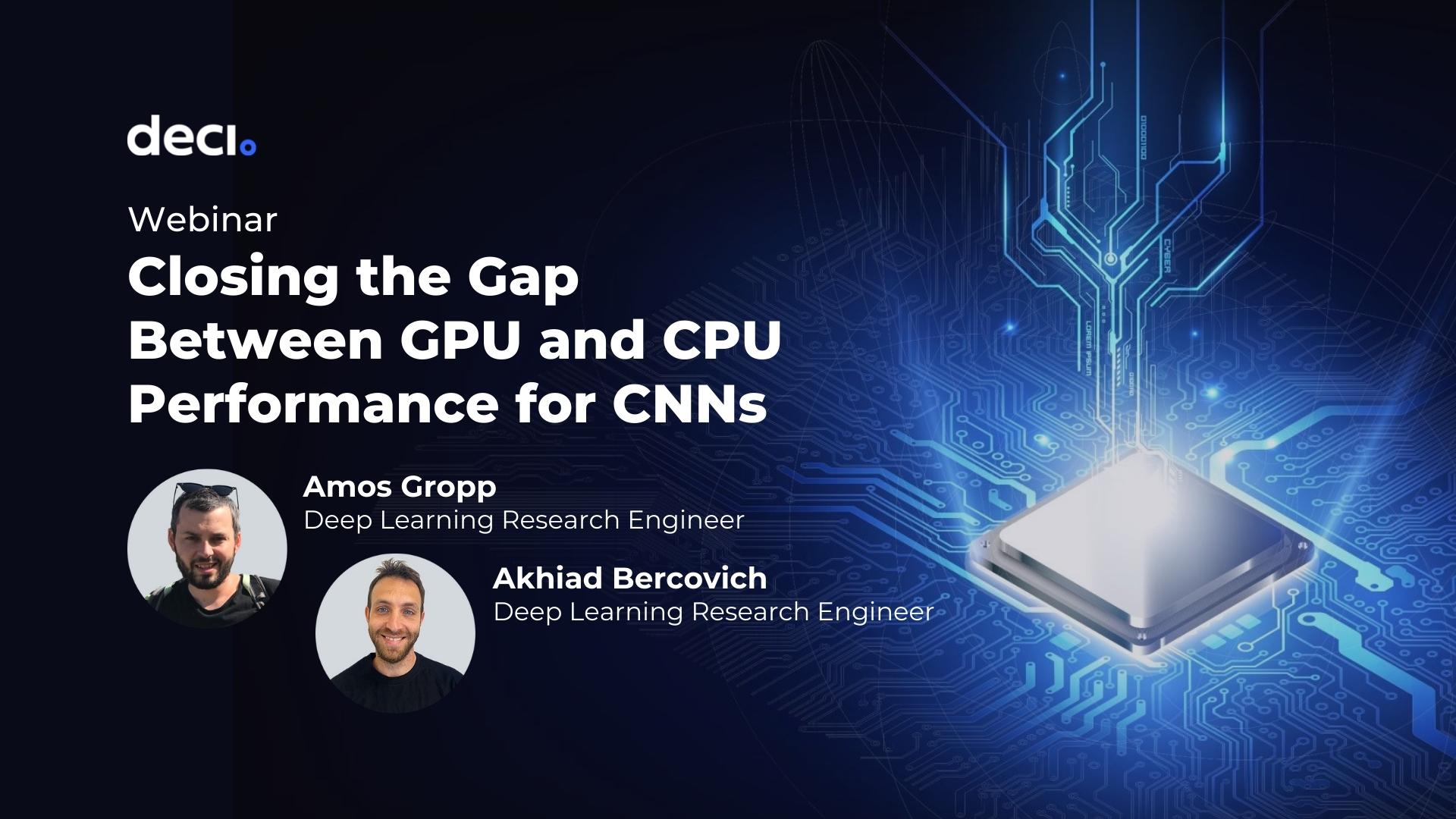 Can You Close the Performance Gap Between GPU and CPU for Deep Learning  Models? - Deci